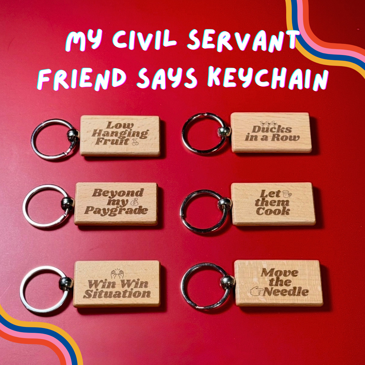 My Civil Servant Friend Says 我的公务人员朋友说 Laser Engraved Wooden Keychain