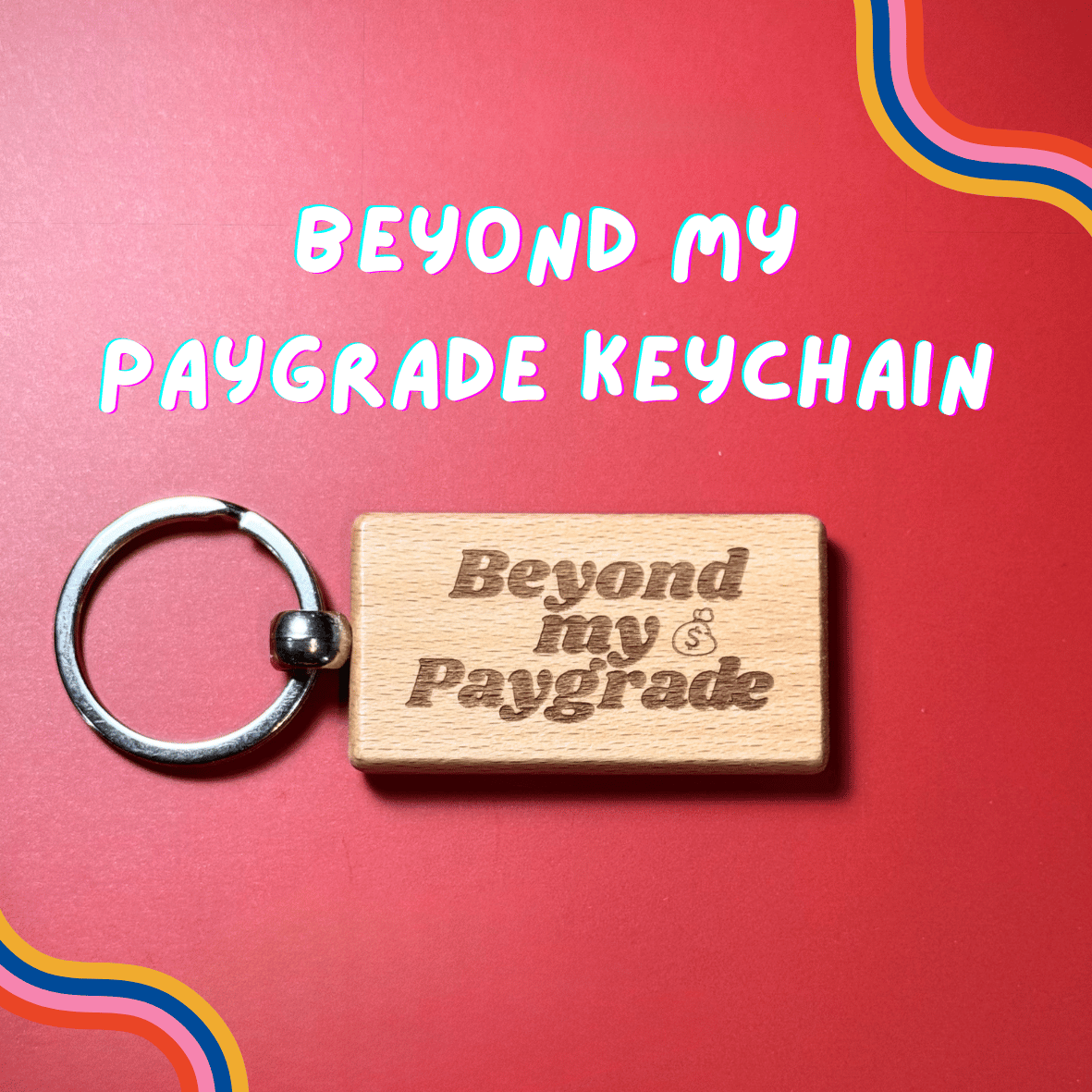 My Civil Servant Friend Says 我的公务人员朋友说 Laser Engraved Wooden Keychain
