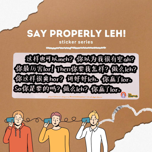 Say Properly Leh 讲好好 Leh Sticker Series